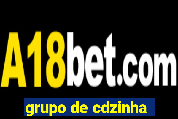 grupo de cdzinha