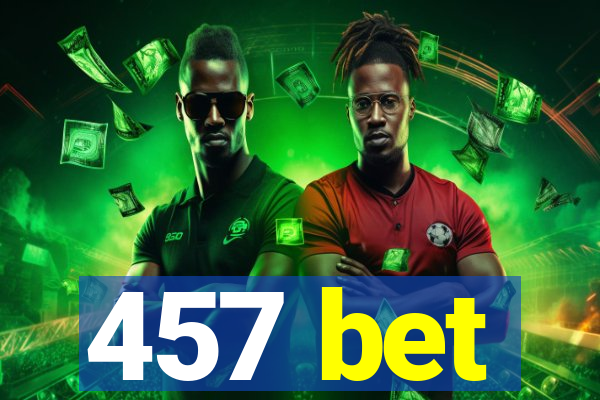 457 bet