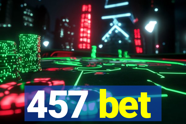 457 bet