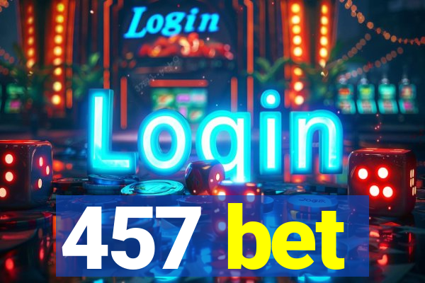 457 bet