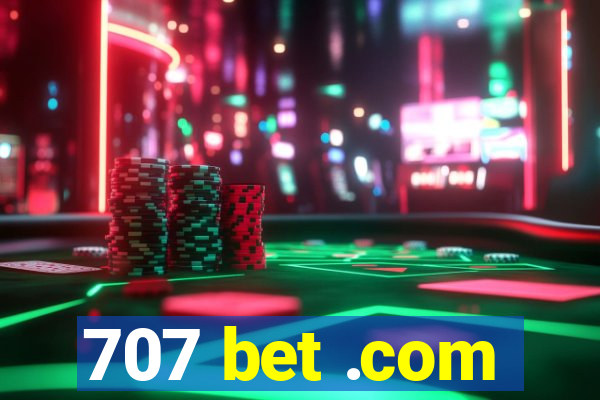 707 bet .com