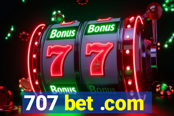 707 bet .com