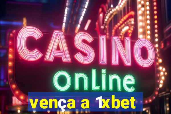 vença a 1xbet