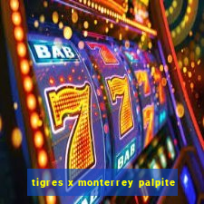 tigres x monterrey palpite