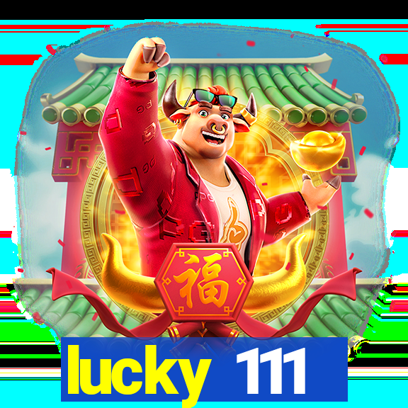 lucky 111