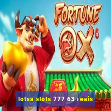 lotsa slots 777 63 reais