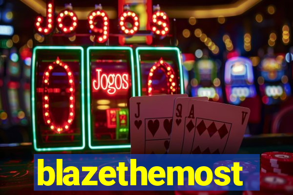 blazethemost