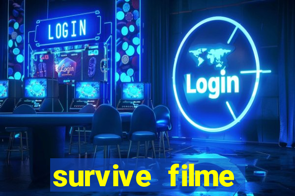 survive filme completo dublado