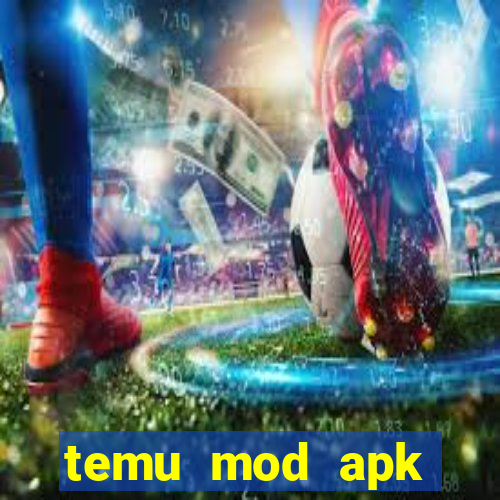 temu mod apk unlimited money