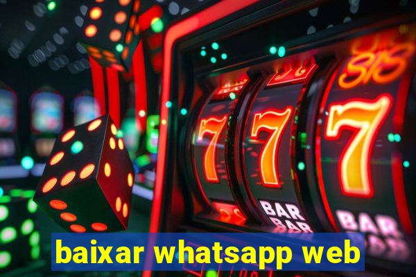 baixar whatsapp web