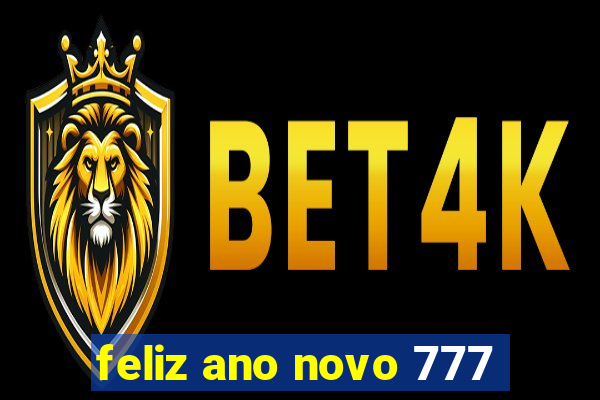 feliz ano novo 777
