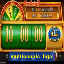 multicanais liga dos campees