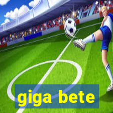 giga bete