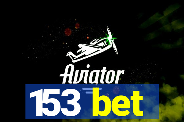 153 bet
