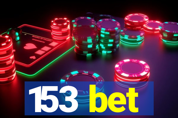 153 bet