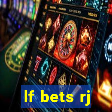 lf bets rj
