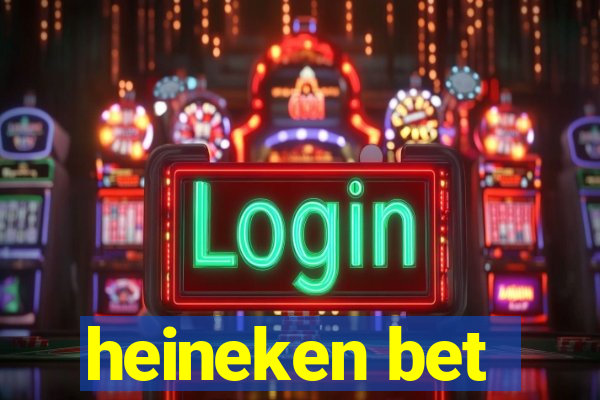 heineken bet