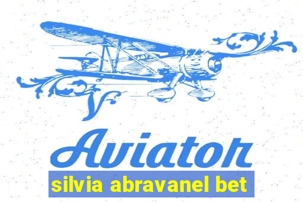 silvia abravanel bet
