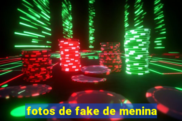 fotos de fake de menina