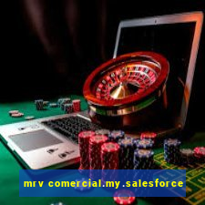 mrv comercial.my.salesforce