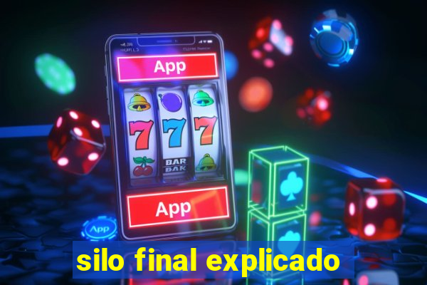 silo final explicado