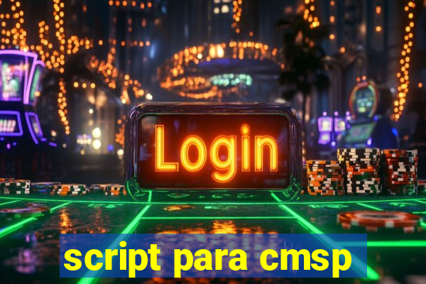 script para cmsp