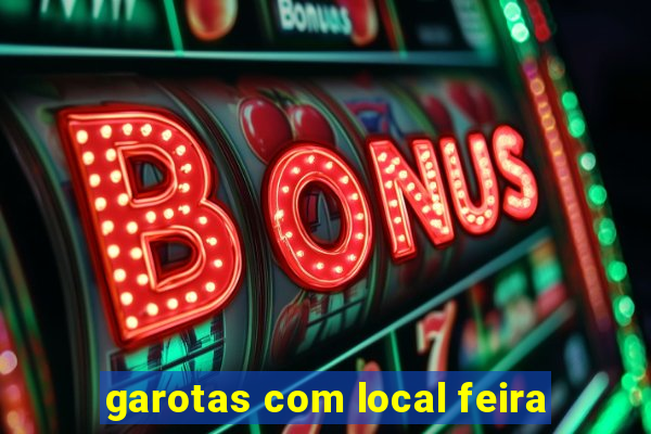 garotas com local feira