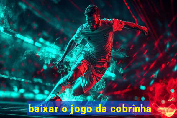 baixar o jogo da cobrinha
