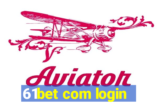 61bet com login