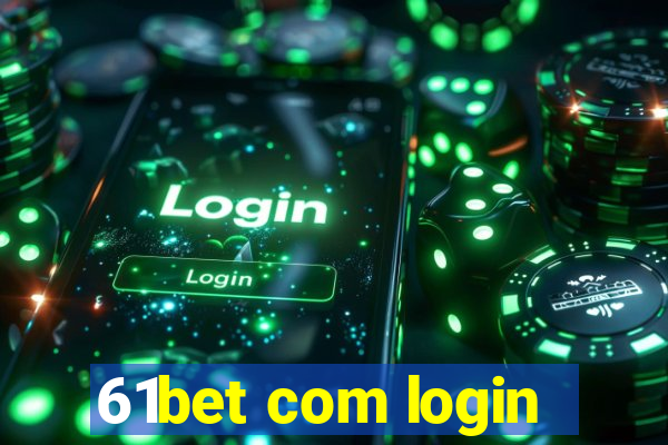 61bet com login