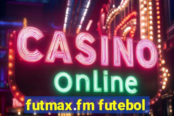futmax.fm futebol