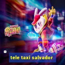 tele taxi salvador
