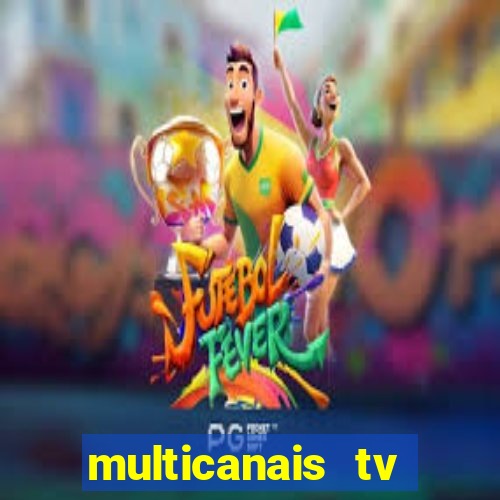 multicanais tv online ao vivo
