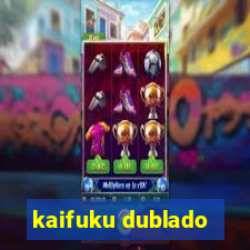 kaifuku dublado