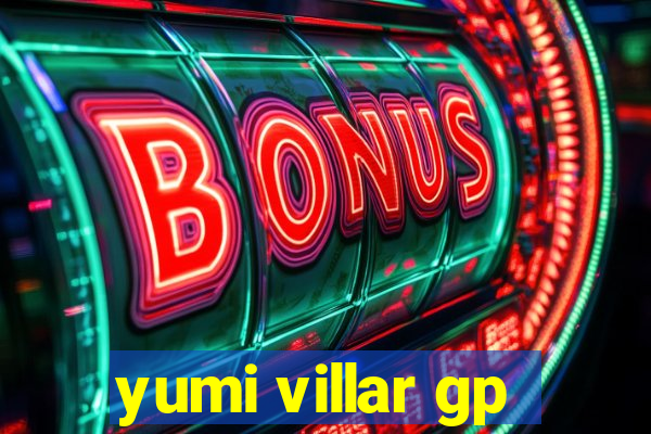 yumi villar gp