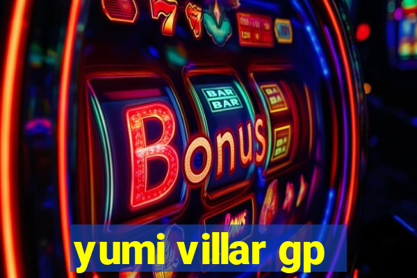 yumi villar gp