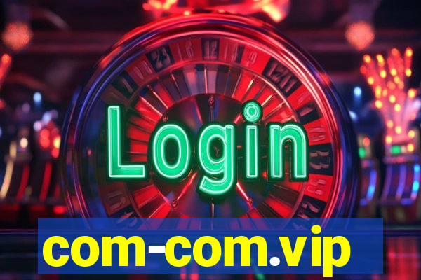 com-com.vip