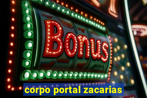 corpo portal zacarias