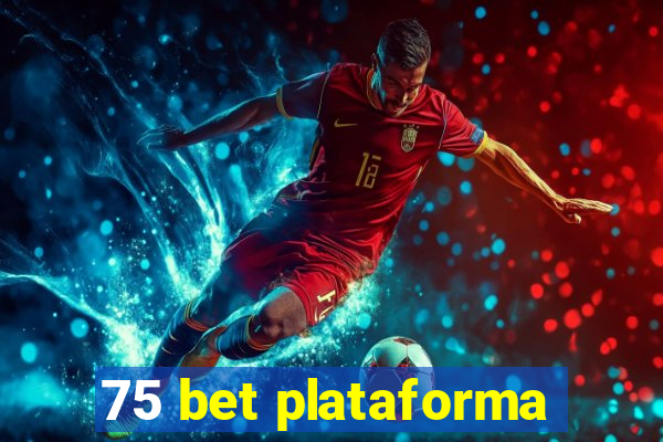 75 bet plataforma
