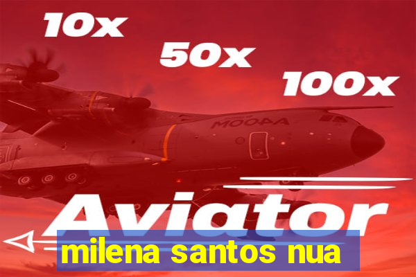 milena santos nua