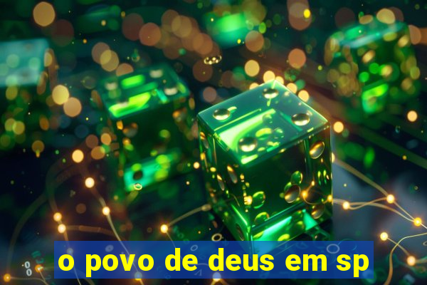 o povo de deus em sp