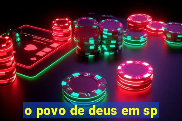 o povo de deus em sp