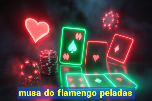musa do flamengo peladas
