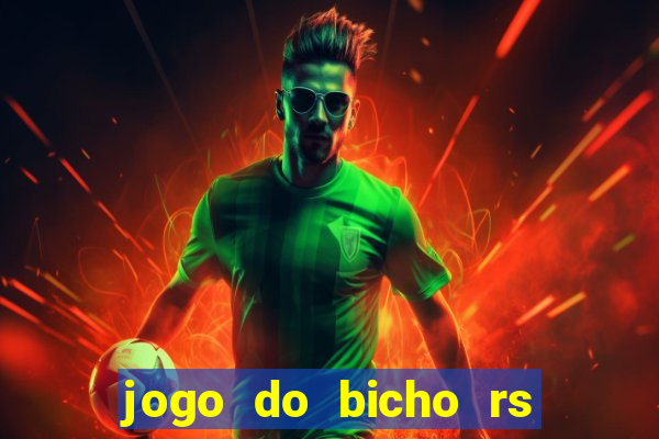 jogo do bicho rs resultado certo de hoje 14h 18h rs consulta