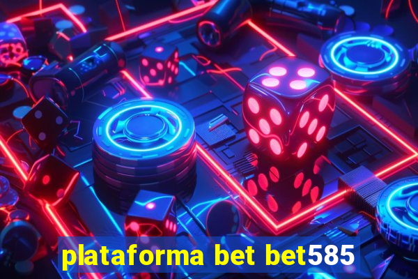 plataforma bet bet585