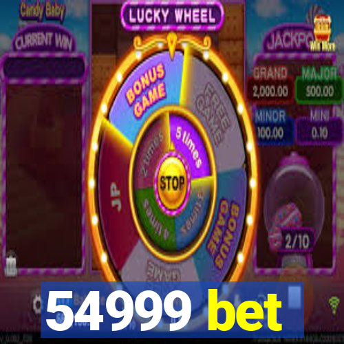 54999 bet