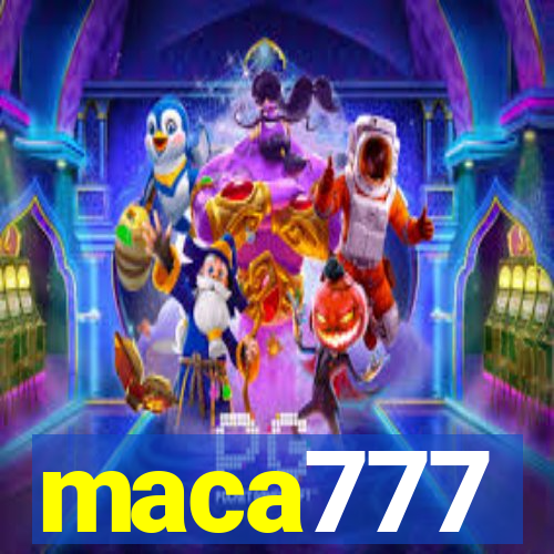 maca777