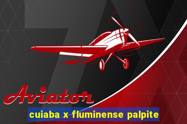 cuiaba x fluminense palpite