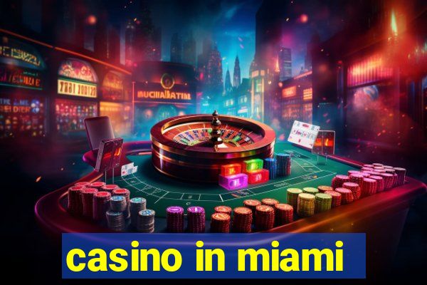 casino in miami
