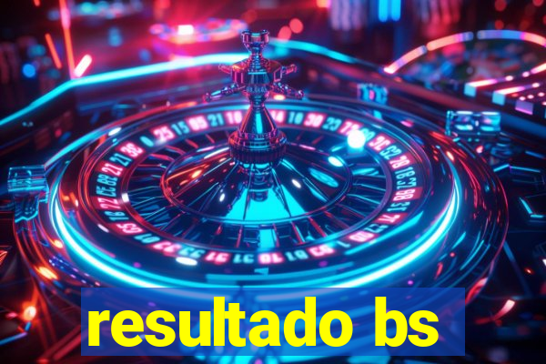 resultado bs